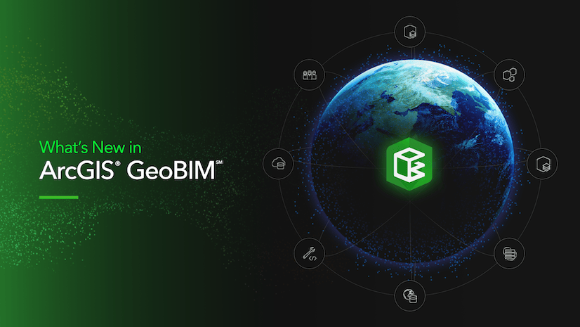 Discover What’s New in ArcGIS GeoBIM